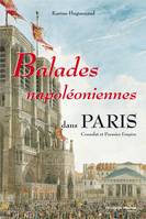 Balades napoléoniennes dans Paris, Consulat et Premier Empire