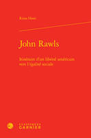 John Rawls, Itinéraire d'un libéral américain vers l'égalité sociale