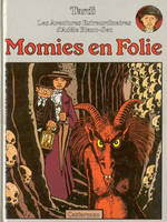 Les Aventures extraordinaires d'Adèle Blanc-Sec, [4], Momies en folie, LES AVENTURES EXTRAORDINAIRES D'ADELE BLANC-SEC