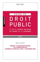 Revue du droit public et de la science politique en France et à l'étranger N°6-2021, Dossier : Les nouveaux visages de l'administration (Journée d'études de l'AFDA, 11 décembre 2020)