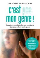 C'est pas mon genre ! Les clés pour répondre aux questions de votre enfant sur le genre, Les clés pour répondre aux questions de votre enfant sur le genre