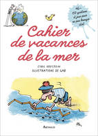 Cahier de vacances de la mer, 150 questions et jeux pour ne pas bronzer idiot