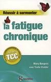 Réussir à surmonter la fatigue chronique - grâce aux thérapies comportementales et cognitives (TCC)