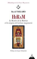 Hiram - Le Mystère de la Maîtrise et les origines de la franc-maçonnerie, Le Mystère de la Maîtrise et les origines de la franc-maçonnerie