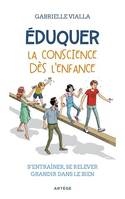 Éduquer la conscience dès l'enfance, S'entraîner, se relever, grandir dans le bien