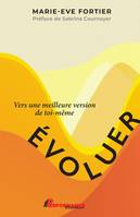 Évoluer, Vers une meilleure version de toi-même