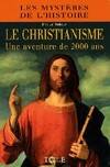 Le christianisme - une aventure de 2000 ans, une aventure de 2000 ans