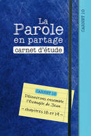 La Parole en partage, 10, Découvrons ensemble l'Évangile de Jean, La parole en partage, carnet d'étude