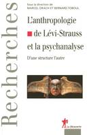 L'anthropologie de Claude Lévi-Strauss et la psychanalyse d'une structure l'autre, d'une structure l'autre