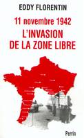 11 novembre 1942, l'Invasion de la Zone Libre, 11 novembre 1942