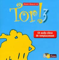 Tor ! Allemand Collège 3ème année 2009 CD audio élève de remplacement