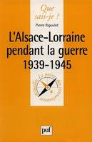 L'Alsace-Lorraine pendant la Guerre, 1939-1945