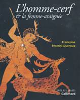 L'Homme-cerf et la femme-araignée, Figures grecques de la métamorphose