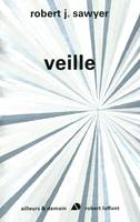 2, Singularité. 2 - Veille, Traduit de l'anglais (Canada) par Patrick Dusoulier