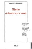 Mémoire et chemins vers le monde, Philippe Jaccottet, Yves Bonnefoy, Salah Stétié, Bernard Vargaftig, André du Bouchet, Antoine Emaz, Jean-Claude Renard, Jacques Réda, Jude Stéfan, James Sacré, Bernard Noël