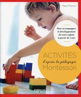 Activités d'après la pédagogie Montessori, Pour accompagner le développement de votre enfant à partir de 3 ans.