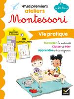 Mes premiers ateliers Montessori, Montessori Vie pratique 2-4 ans