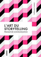 L'art du storytelling - Manuel de communication