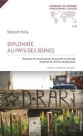 Diplomate au pays des jeunes, Histoires de travail social, de quartier et d'école - Histoires de drari et de flamands