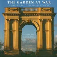 The Garden At War, Deception, Craft And Reason At Stowe