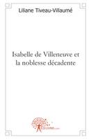 Isabelle de Villeneuve et la noblesse décadente, roman