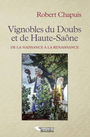 Vignobles du Doubs et de Haute-Saône, De la naissance à la renaissance