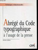 Abrégé du Code typographique à l'usage de la presse. (Collection : "Techniques rédactionnelles") n°6