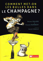 Comment met-on des bulles dans Le champagne?