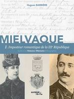 1, Mielvaque, Imposteur romantique de la IIIe République