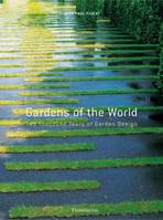 Gardens of the World, Two Thousand Years of Garden Design