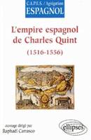 L'empire espagnol de Charles Quint (1516-1556), 1516-1556
