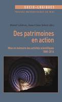 Des patrimoines en action, Mise en mémoire des activités scientifiques 1880-2016