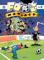 Les foot-maniacs., Tome 2, Les Foot maniacs - tome 2