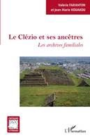 Le Clézio et ses ancêtres, Les archives familiales