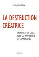 La destruction créatrice, Affronter les crises  au sein des mouvements et des communautés