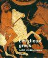 Les dieux grecs, petit dictionnaire illustré