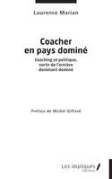 Coacher en pays dominé, Coaching et politique, sortir de l’ornière dominant dominé