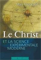 Le Christ et la science expérimentale moderne, trois essais sur l'affranchissement des valeurs de la science