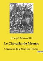 Le Chevalier de Mornac, Chronique de la Nouvelle- France