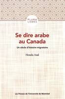 Se dire arabe au Canada, Un siècle d'histoire migratoire