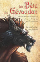 La bête du Gévaudan, Sa vraie histoire racontée par jacques portefaix, qui l'a combattue