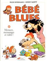 Bébé blues., 15, Bébé blues - tome 15 - menaces, mensonges et vidéo !