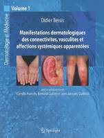 Dermatologie et médecine, 1, Manifestations dermatologiques des connectivites, vasculites et affections systémiques apparentées, Vol. 1