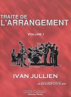 TRAITE DE L'ARRANGEMENT Vol. I, Volume 1