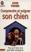 Comprendre et soigner son chien