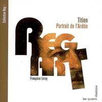 Le Regart - Titien - Portrait de l'Arétin