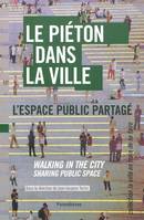 Le piéton dans la ville, l'espace public partagé