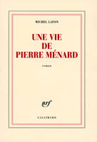 Une vie de Pierre Ménard, roman