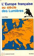 L'Europe française au siècle des Lumières