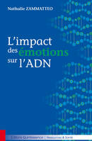 L'impact des émotions sur l'ADN